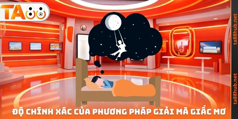 Giải Mã Giấc Mơ TA88 - Cơ Hội Để Tham Gia Dự Thưởng An Toàn 2 Độ chính xác của phương pháp giải mã giấc mơ