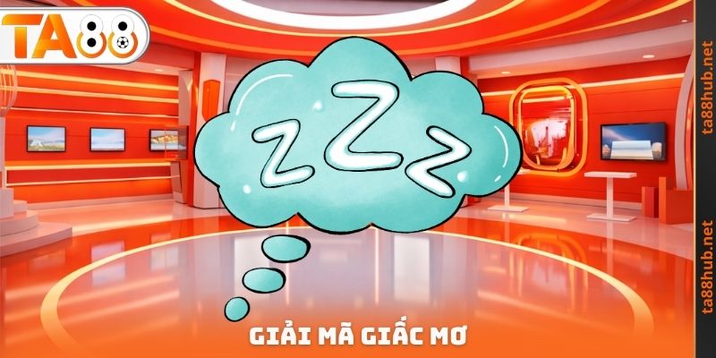 Giải Mã Giấc Mơ TA88 - Cơ Hội Để Tham Gia Dự Thưởng An Toàn 1 Giải Mã Giấc Mơ