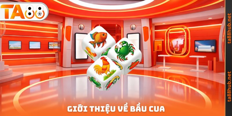 Giới thiệu về bầu cua