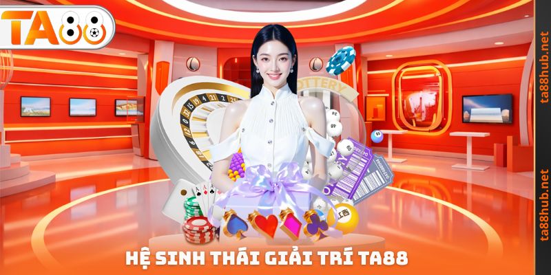Trang chủ 8 Hệ sinh thái giải trí TA88