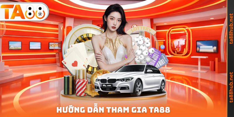 Trang chủ 11 Hướng dẫn tham gia TA88