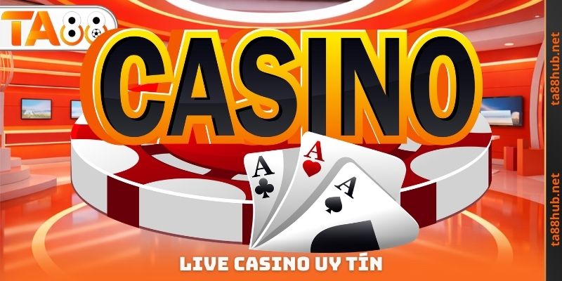 Live Casino Uy Tín TA88 - Cá Cược Một Cách Thông Minh 4 Live Casino Uy Tín