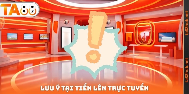 Tiến Lên Trực Tuyến TA88 - Hiểu Rõ Về Bộ Môn Cá Cược Hấp Dẫn 4 Lưu ý tại Tiến lên trực tuyến