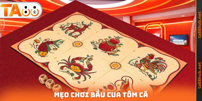 Mẹo chơi bầu cua tôm cá