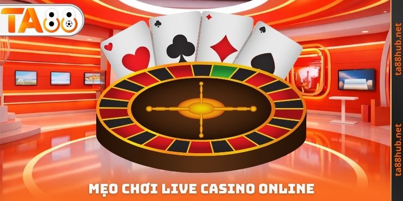Live Casino Online TA88 - Đa Dạng Tính Năng Hấp Dẫn Nên Chơi 4 Mẹo chơi Live Casino Online