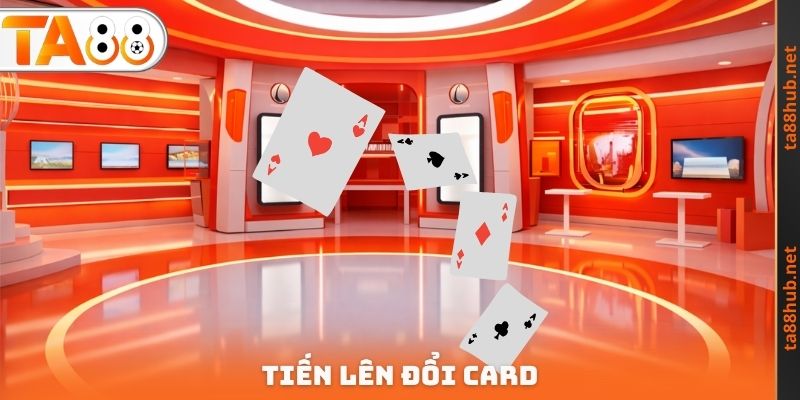 Tiến Lên Đổi Card TA88 - Chiến Thuật Để Giành Lấy Lợi Nhuận 5 Tiến Lên Đổi Card