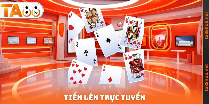 Tiến Lên Trực Tuyến TA88 - Hiểu Rõ Về Bộ Môn Cá Cược Hấp Dẫn 3 Tiến Lên Trực Tuyến