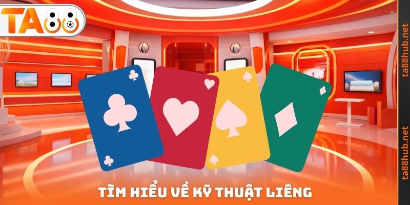 Tìm hiểu về kỹ thuật Liêng