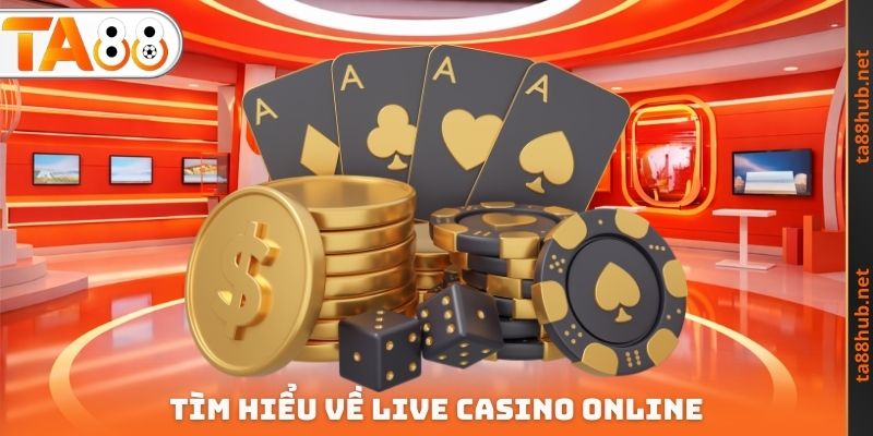 Live Casino Online TA88 - Đa Dạng Tính Năng Hấp Dẫn Nên Chơi 2 Tìm hiểu về Live Casino Online