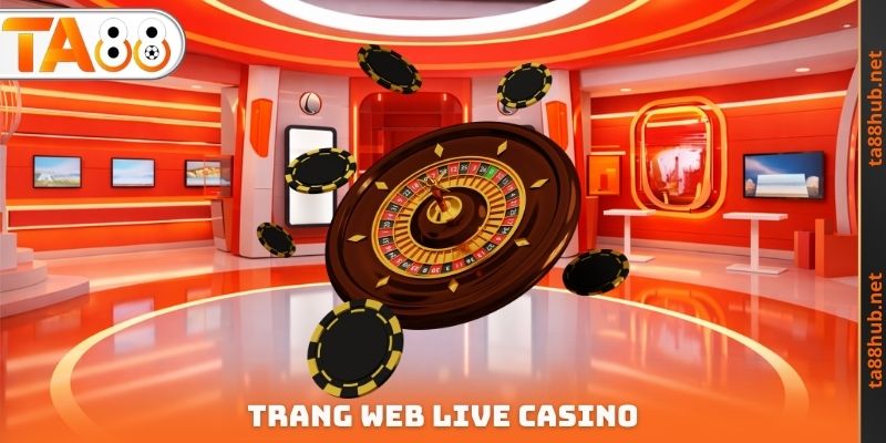 Trang Web Live Casino TA88 - Điểm Đến Thú Vị Nên Trải Nghiệm 5 Trang Web Live Casino
